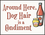 Around Here, Dog Hair is a Condiment thumbnail