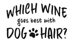 Which Wine goes best with Dog Hair? thumbnail