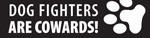 Dog Fighters are Cowards thumbnail