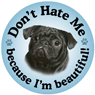 Don't Hate Me...Pug (black) thumbnail