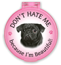 Don't Hate Me...Pug (black) thumbnail