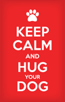 Keep Calm and Hug Your Dog thumbnail